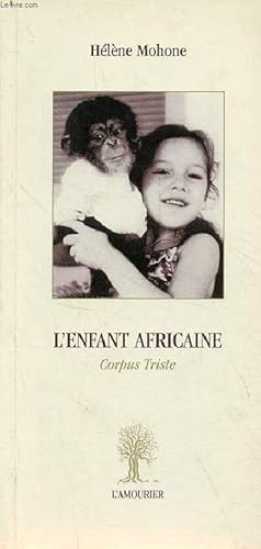 Seller image for L'enfant africaine - Corpus Triste - Collection Thoth - ddicac par l'auteur. for sale by Le-Livre