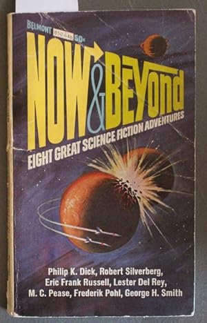 Seller image for NOW AND BEYOND: The Turning Wheel; Unreasonable Facsimile; Heav'n Heav'n; Venus Trap; Telestassis; Wapshot's Demon; The Case for Earth; The Outcasts (Belmont # B50-646 );; for sale by Comic World