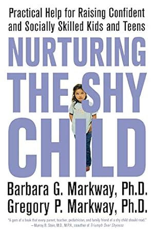 Seller image for Nurturing the Shy Child: Practical Help for Raising Confident and Socially Skilled Kids and Teens for sale by ZBK Books