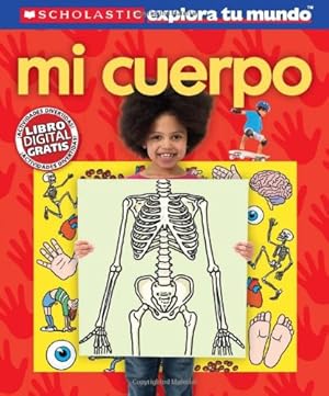 Seller image for Scholastic explora tu mundo: Mi cuerpo: (Spanish language edition of Scholastic Discover More: My Body) (Spanish Edition) for sale by ZBK Books