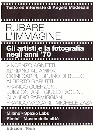 Imagen del vendedor de Rubare l'immagine. Gli artisti e la fotografia negli anni '70. a la venta por obiettivolibri