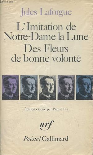Seller image for L'Imitation de Notre-Dame la Lune - Le concile ferique - Des fleurs de bonne volont - Derniers vers - Collection posie n130. for sale by Le-Livre