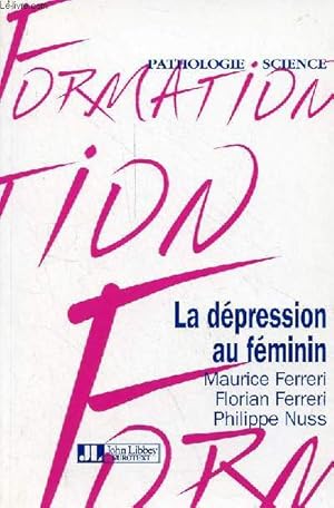 Image du vendeur pour La dpression au fminin - Collection pathologie science. mis en vente par Le-Livre