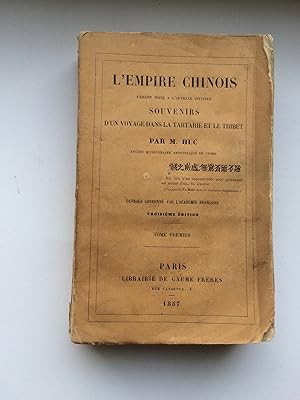 L'Empire Chinois faisant suite à l'ouvrage intitulé Souvenirs d'un Voyage dans la Tartarie et le ...