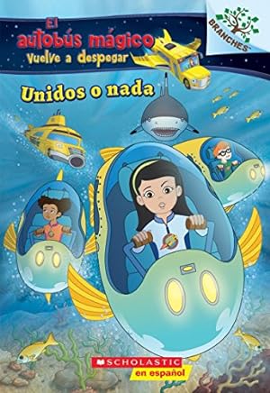 Seller image for Unidos o nada: Explora bancos de peces (El autobus mágico vuelve a despegar) (1) (El autobús mágico vuelve a despegar) (Spanish Edition) for sale by ZBK Books