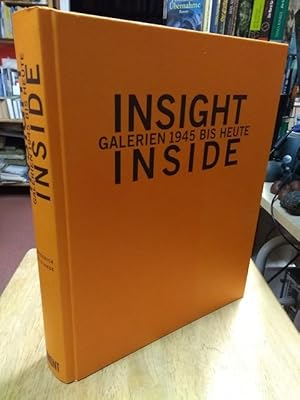 Bild des Verkufers fr Insight - Inside. Galerien 1945 bis heute. [Galerien der Welt.] zum Verkauf von NORDDEUTSCHES ANTIQUARIAT