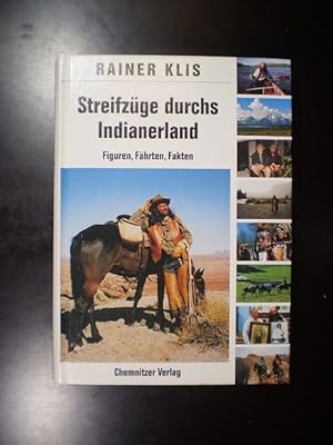 Streifzüge durchs Indianerland. Figuren, Fährten, Fakten