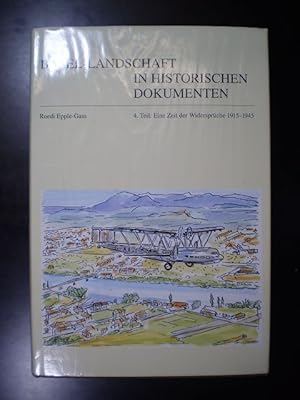 Bild des Verkufers fr Basel-Landschaft in historischen Dokumenten. 4. Teil: Eine Zeit der Widersprche 1915-1945 zum Verkauf von Buchfink Das fahrende Antiquariat