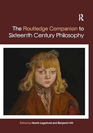 Seller image for Routledge Companion to Sixteenth Century Philosophy (Routledge Philosophy Companions) for sale by ZBK Books