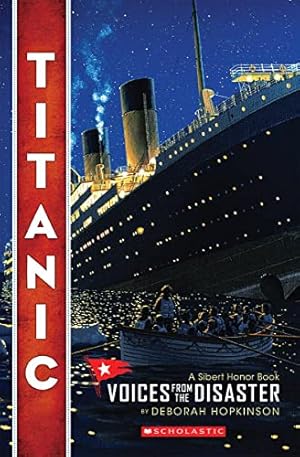 Image du vendeur pour Titanic: Voices From the Disaster (Scholastic Focus) mis en vente par ZBK Books