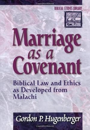 Imagen del vendedor de Marriage as a Covenant: Biblical Law and Ethics as Developed from Malachi (Biblical Studies Library) a la venta por ZBK Books