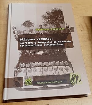 Bild des Verkufers fr Pliegues visuales: narrativa y fotografa en la novela latinoamericana contempornea zum Verkauf von Outlet Ex Libris