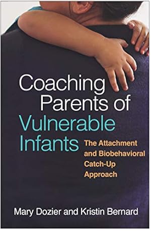 Seller image for Coaching Parents of Vulnerable Infants: The Attachment and Biobehavioral Catch-Up Approach for sale by ZBK Books