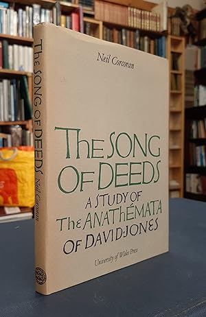 The Songs of Deeds - A Study of the Anathemata of David Jones