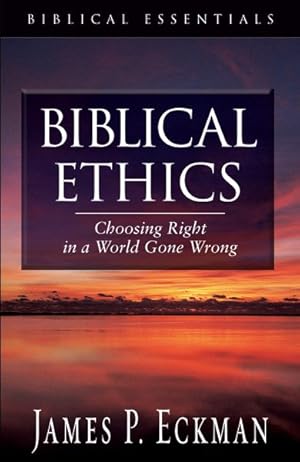 Immagine del venditore per Biblical Ethics : Choosing Right in a World Gone Wrong venduto da GreatBookPrices