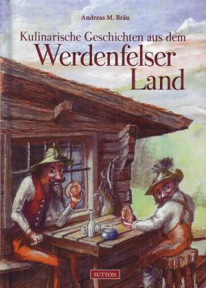 Kulinarische Geschichten aus dem Werdenfelser Land