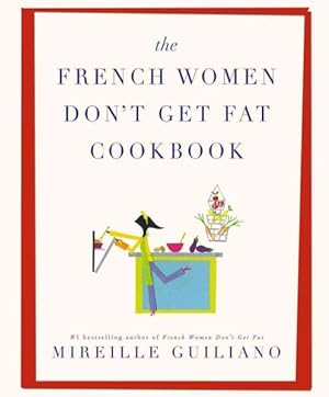 Imagen del vendedor de French Women Don't Get Fat Cookbook a la venta por GreatBookPrices