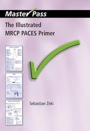 Bild des Verkufers fr The Illustrated MRCP PACES Primer (MasterPass) zum Verkauf von WeBuyBooks