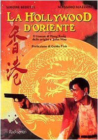 Seller image for La Holliwood d'Oriente Il cinema di Hong Kong dalle origini a John Woo for sale by Di Mano in Mano Soc. Coop