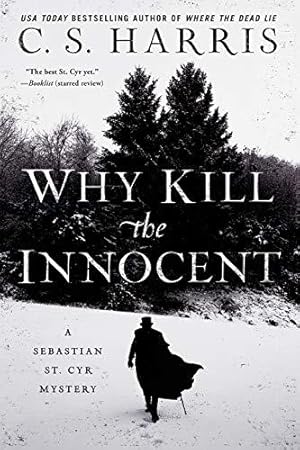 Immagine del venditore per Why Kill The Innocent: A Sebastian St. Cyr Mystery: 13 venduto da WeBuyBooks