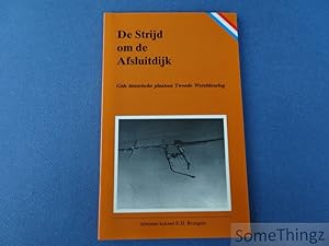 Seller image for De strijd om de Afsluitdijk. Gids historische plaatsen Tweede Wereldoorlog. for sale by SomeThingz. Books etcetera.