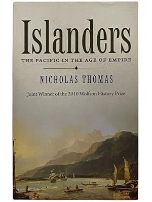 Imagen del vendedor de Islanders: The Pacific in the Age of Empire a la venta por Yesterday's Muse, ABAA, ILAB, IOBA