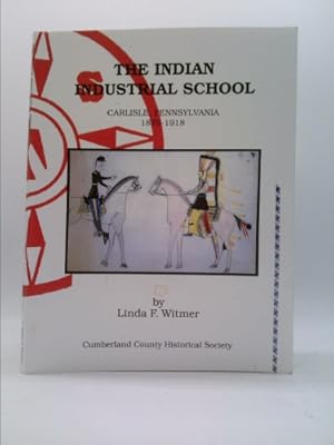 Seller image for The Indian Industrial School : Carlisle, Pennsylvania, 1879-1918 (Heritage Series) for sale by ThriftBooksVintage