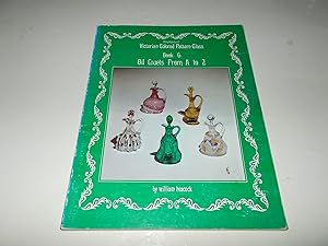 Bild des Verkufers fr Encyclopedia of Victorian Colored Pattern Glass, Book 6 (Oil Cruets From A to Z ) zum Verkauf von Paradise Found Books