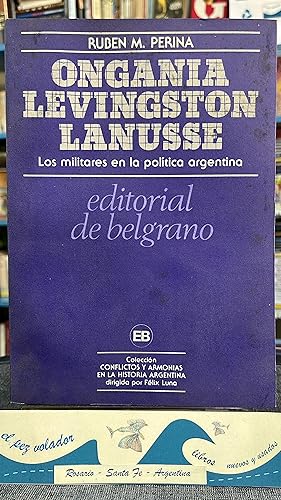 Bild des Verkufers fr Ongana, Levingston, Lanusse: Los militares en la poltica argentina zum Verkauf von Librera El Pez Volador