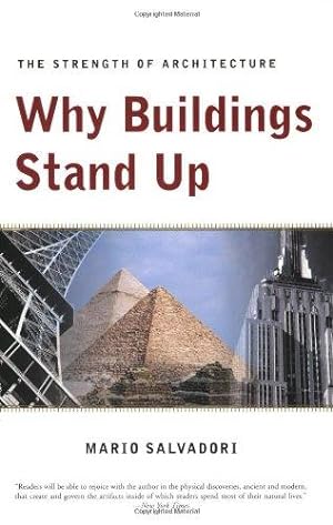 Bild des Verkufers fr Why Buildings Stand Up: The Strength of Architecture: Strength of Architecture from the Pyramids to the Skyscraper zum Verkauf von WeBuyBooks 2