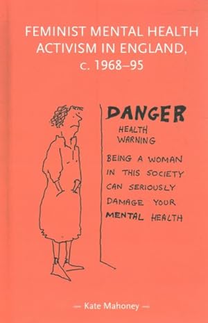 Imagen del vendedor de Feminist Mental Health Activism in England, C. 1968-95 a la venta por GreatBookPrices