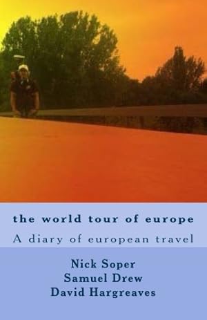 Bild des Verkufers fr the world tour of europe: A diary of european travel zum Verkauf von WeBuyBooks 2