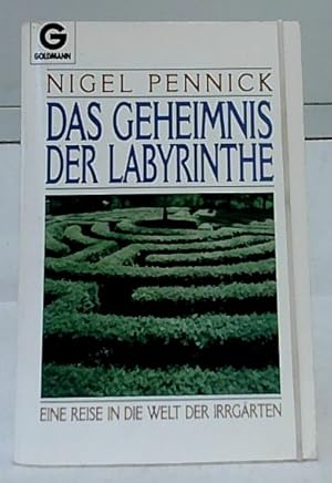 Das Geheimnis der Labyrinthe : eine Reise in die Welt der Irrgärten. Übertr. aus dem Engl. von Ha...