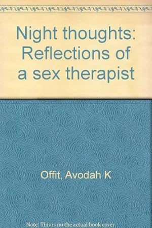 Imagen del vendedor de Night thoughts: Reflections of a sex therapist a la venta por WeBuyBooks 2