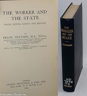 Image du vendeur pour The Worker and the State: Wages, hours, safety, and health mis en vente par Bolerium Books Inc.