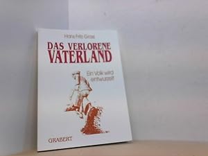 Seller image for Das verlorene Vaterland. Ein Volk wird entwurzelt. for sale by Antiquariat Uwe Berg