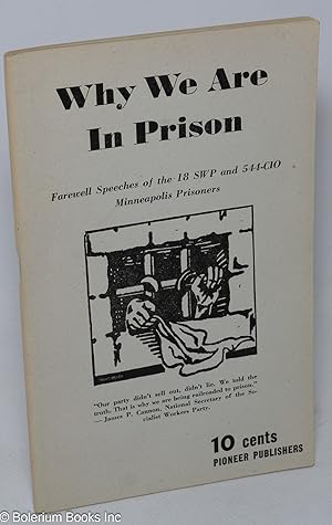 Why We Are in Prison; Farewell Speeches of the 18 SWP and 544-CIO Minneapolis Prisoners