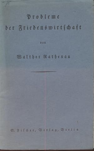 Probleme der Friedenswirtschaft. [Erstausgabe]. Vortrag, gehalten in der "Deutschen Gesellschaft ...