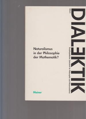 Seller image for Naturalismus in der Philosophie der Mathematik? . (u.a.). 1994/3. Dialektik. Enzyklopdische Zeitschrift fr Philosophie und Wissenschaften. for sale by Fundus-Online GbR Borkert Schwarz Zerfa