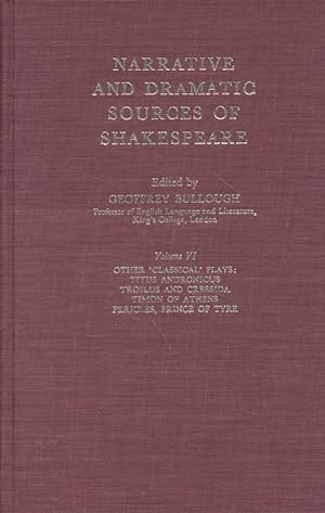 Narrative and Dramatic Sources of Shakespeare, Vol. VI. Other 'Classical' Plays: Titus Andronicus...
