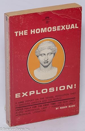 Imagen del vendedor de The Homosexual Explosion! A 1966 report on the sexual revolution that is sweeping America and the world a la venta por Bolerium Books Inc.