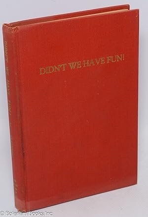 Seller image for Didn't we have fun! Stories out of a long, fruitful and merry life for sale by Bolerium Books Inc.