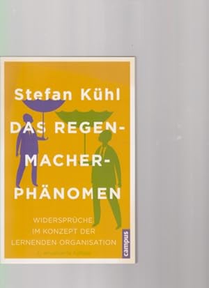 Das Regenmacher-Phänomen. Widersprüche im Konzept der lernenden Organisation.