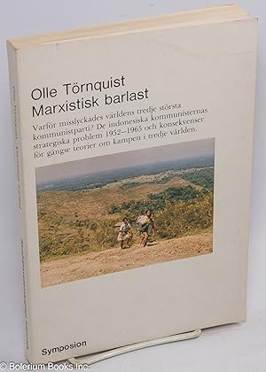 Bild des Verkufers fr Marxistisk barlast. Varfr misslyckades vrldens tredje strsta kommunistparti? De indoesiska kommunisternas strategiska problem 1952-1965 och konsekvenser fr gngse teorier om kampen i tredje vrlden zum Verkauf von Bolerium Books Inc.