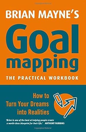 Bild des Verkufers fr Goal Mapping: How to Turn Your Dreams into Realities (Handbook for Success) zum Verkauf von WeBuyBooks