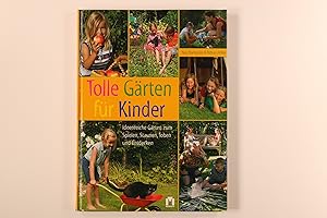 Bild des Verkufers fr TOLLE GRTEN FR KINDER. ideenreiche Grten zum Spielen, Staunen, Toben und Entdecken zum Verkauf von INFINIBU KG