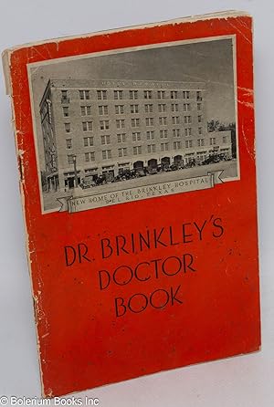 Dr. Brinkley's Doctor Book. Presented with the Compliments of Dr. John R. Brinkley
