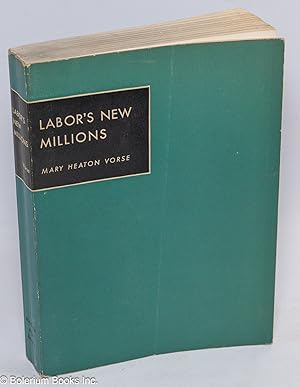 Image du vendeur pour Labor's new millions mis en vente par Bolerium Books Inc.