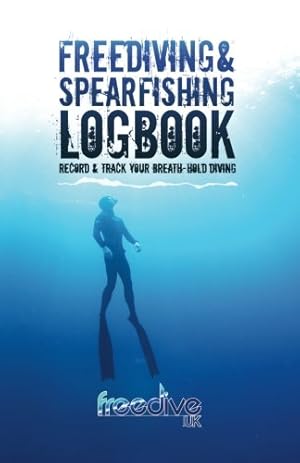 Imagen del vendedor de Freediving & spearfishing logbook: Track and record your breath-hold diving a la venta por WeBuyBooks 2