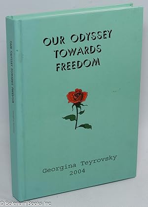 Our odyssey towards freedom; the story of refugees from Communist ruled Czechoslovakia. The start...